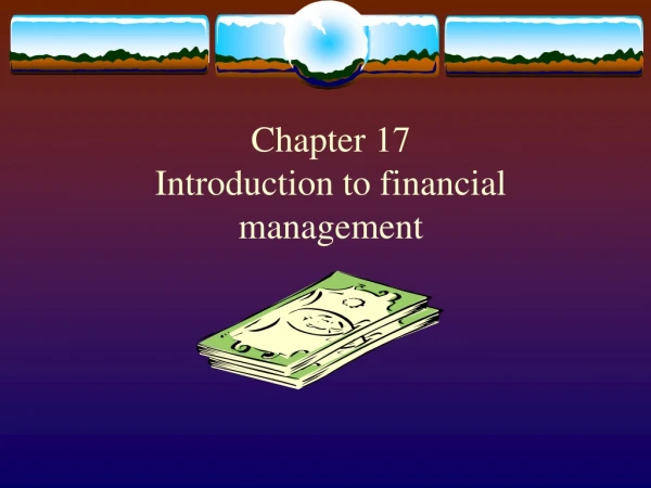 Chapter 17 Introduction to financial management