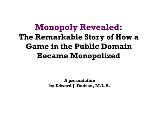 Monopoly Revealed : The Remarkable Story of How a Game in the Public Domain Became Monopolized