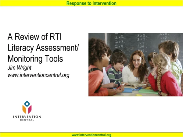 A Review of RTI Literacy Assessment/ Monitoring Tools Jim Wright interventioncentral