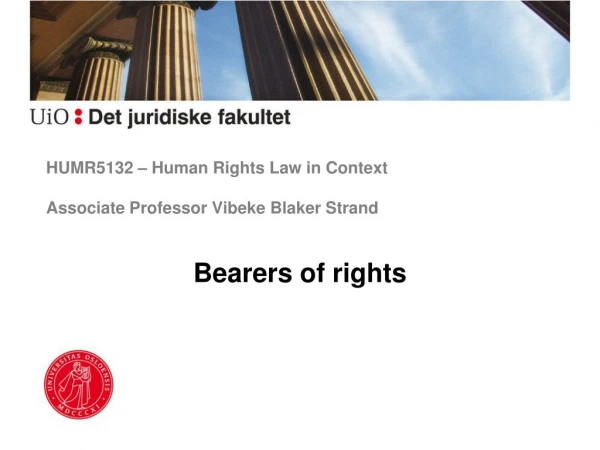 HUMR5132 – Human Rights Law in Context Associate Professor Vibeke Blaker Strand