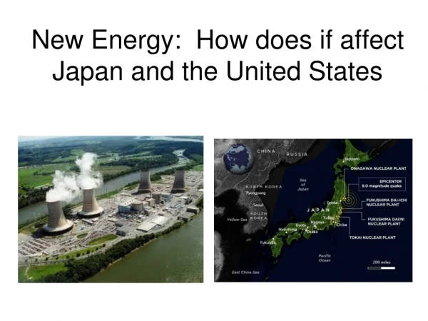 New Energy:  How does if affect Japan and the United States