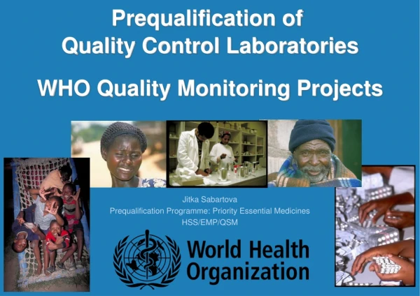 Prequalification of  Quality Control Laboratories WHO Quality Monitoring Projects