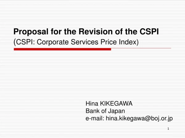 Proposal for the Revision of the CSPI ( CSPI: Corporate Services Price Index)