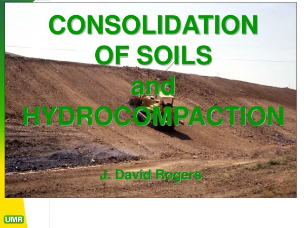 CONSOLIDATION OF SOILS and HYDROCOMPACTION