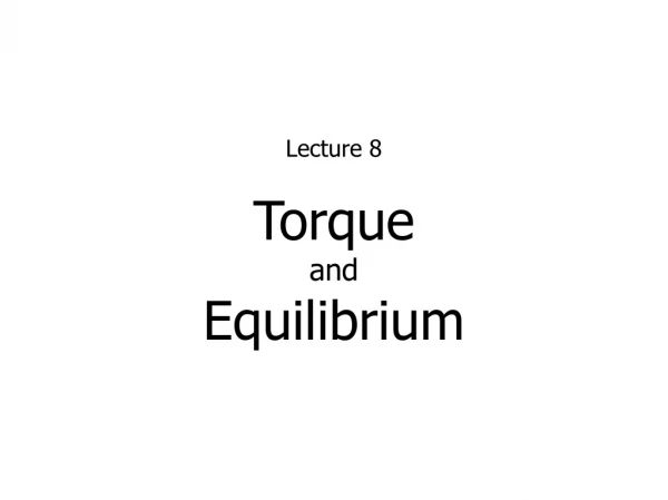Torque  and Equilibrium