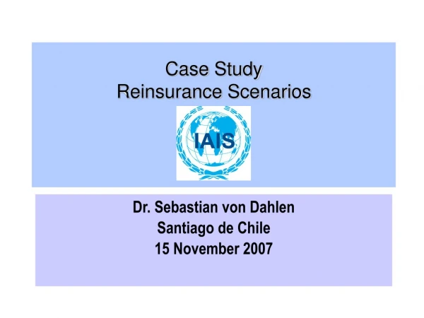 Case Study Reinsurance Scenarios