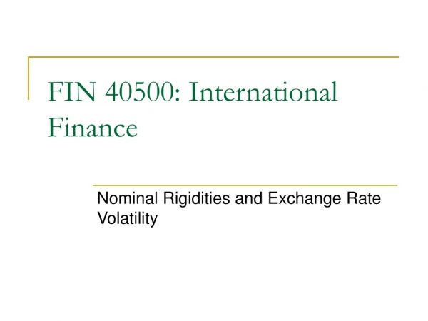 FIN 40500: International Finance