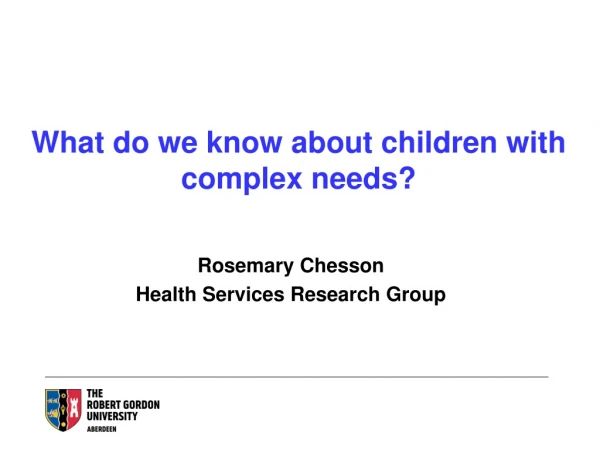 What do we know about children with complex needs?