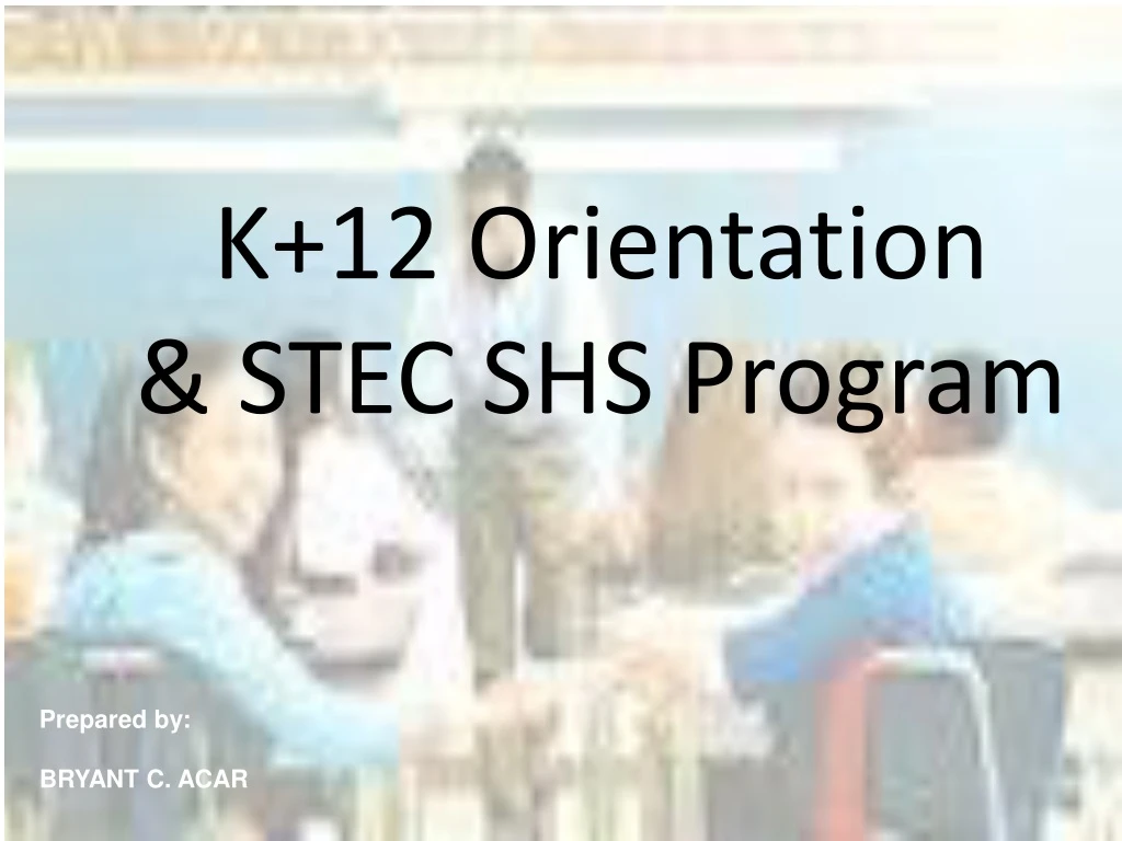 k 12 orientation stec shs program