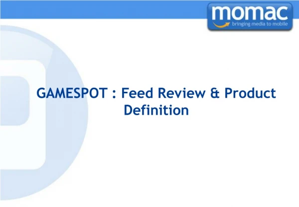 GAMESPOT : Feed Review &amp; Product Definition
