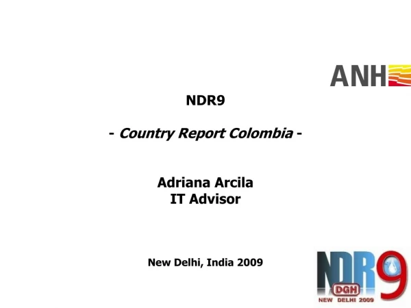 NDR9 -  Country Report Colombia  - Adriana Arcila IT Advisor New Delhi, India 2009
