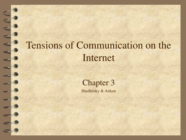 Tensions of Communication on the Internet