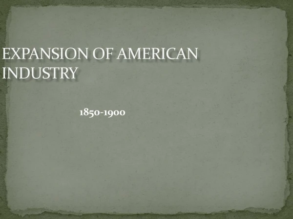 Expansion of American Industry