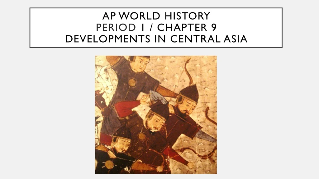 ap world history period 1 chapter 9 developments in central asia