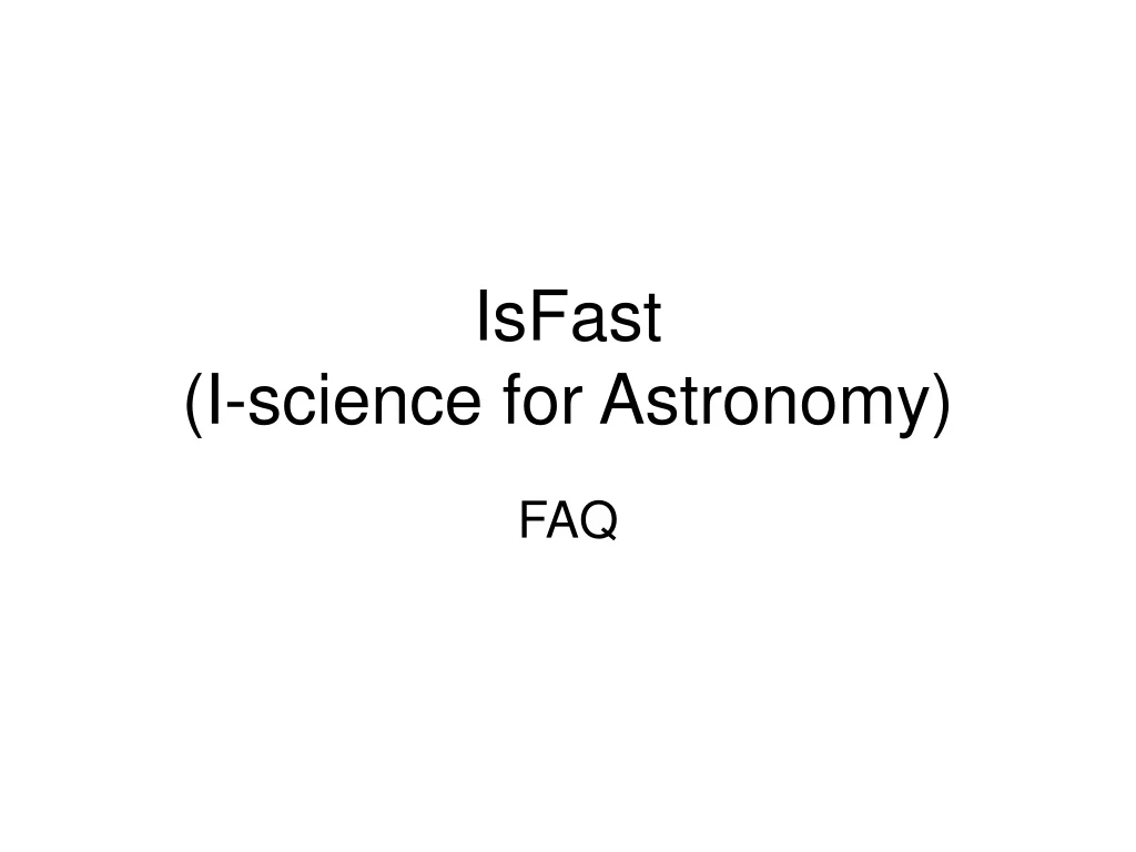 isfast i science for astronomy