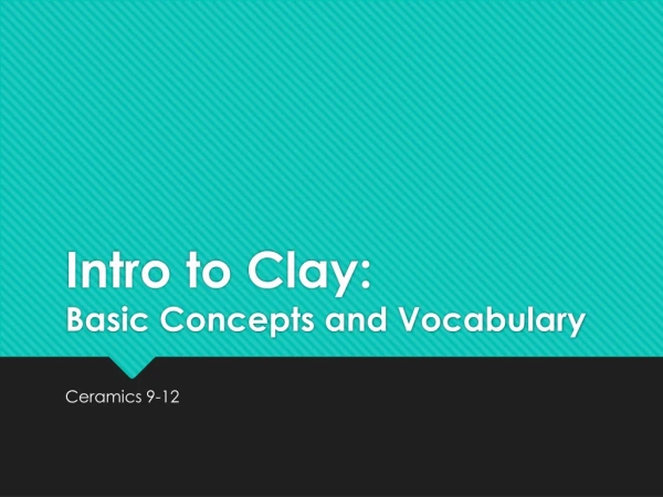 Intro to Clay:  Basic Concepts and Vocabulary