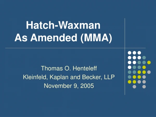 Hatch-Waxman  As Amended (MMA)