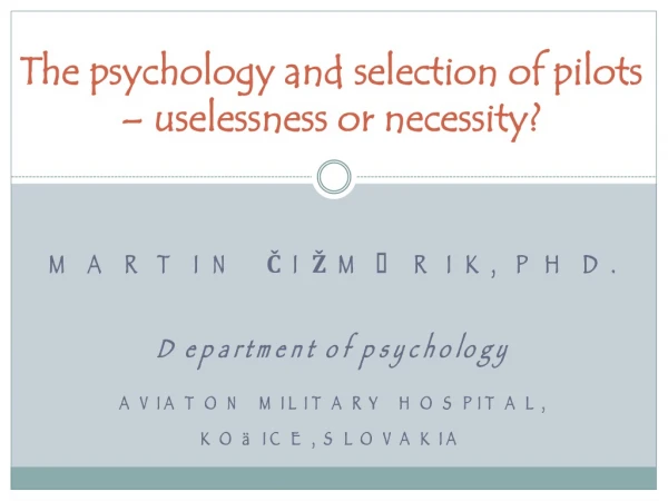 The psychology and selection of pilots – uselessness or necessity?