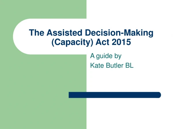 The Assisted Decision-Making (Capacity) Act 2015