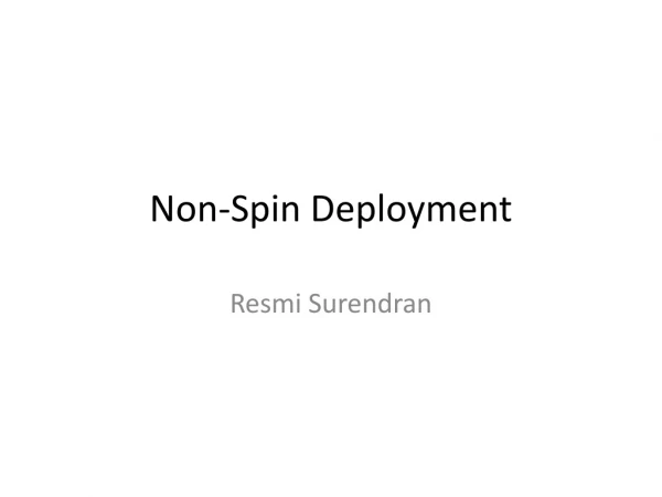 Non-Spin Deployment