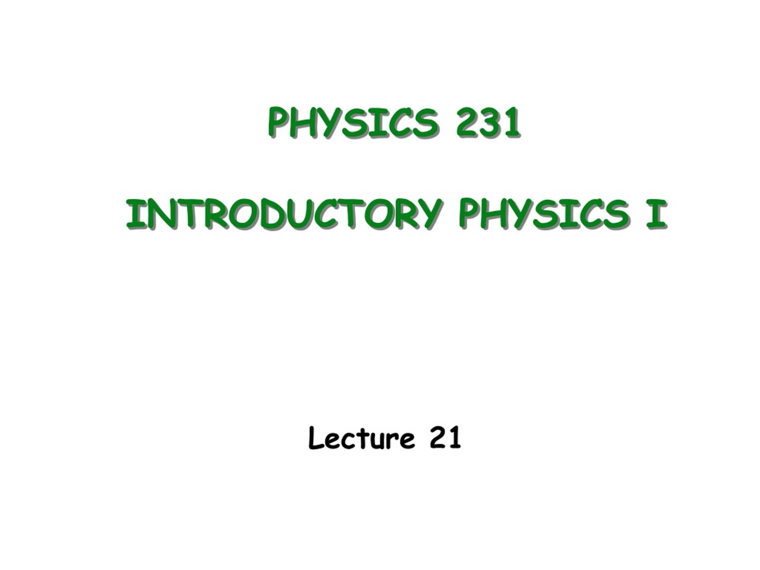 PPT - PHYSICS 231 INTRODUCTORY PHYSICS I PowerPoint Presentation, free ...