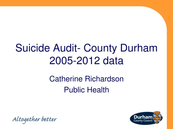 Suicide Audit- County Durham 2005-2012 data