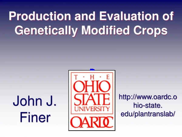 Production and Evaluation of Genetically Modified Crops