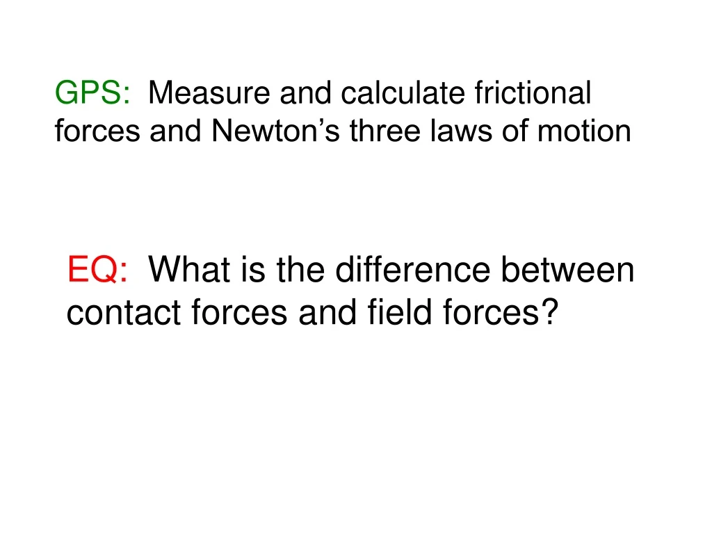 gps measure and calculate frictional forces and newton s three laws of motion