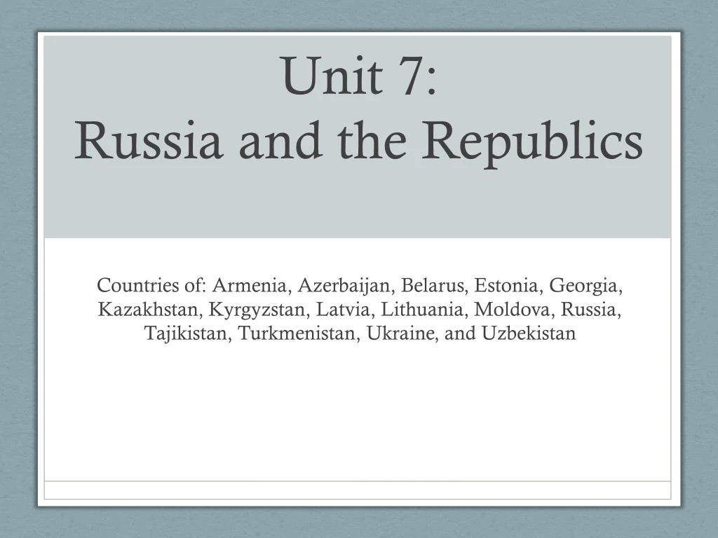 unit 7 russia and the republics