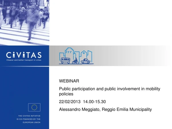 WEBINAR Public participation and public involvement in mobility policies 22/02/2013  14.00-15.30