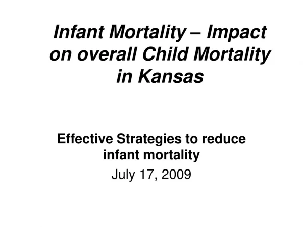Infant Mortality – Impact on overall Child Mortality in Kansas