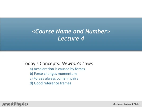 &lt;Course Name and Number&gt; Lecture 4