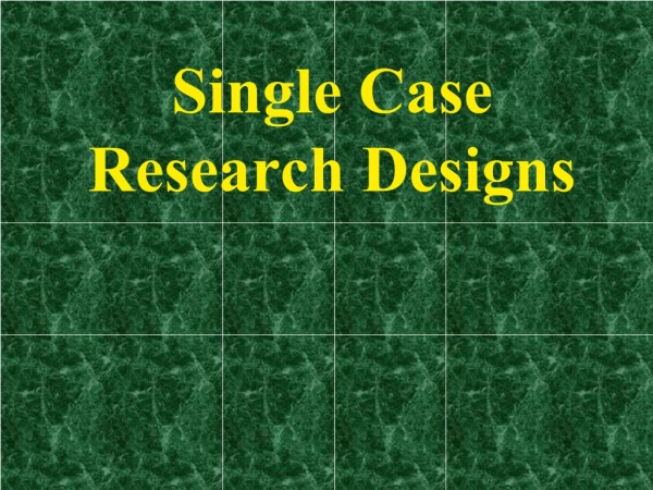 Single Case Research Designs