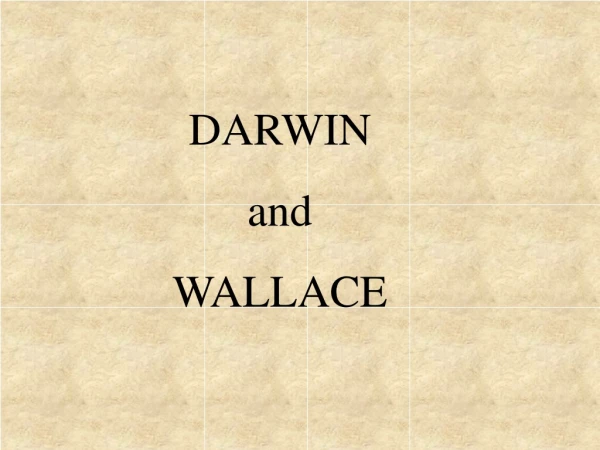 DARWIN  and WALLACE