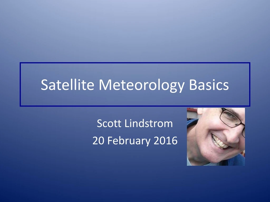 PPT - Satellite Meteorology Basics PowerPoint Presentation, Free ...