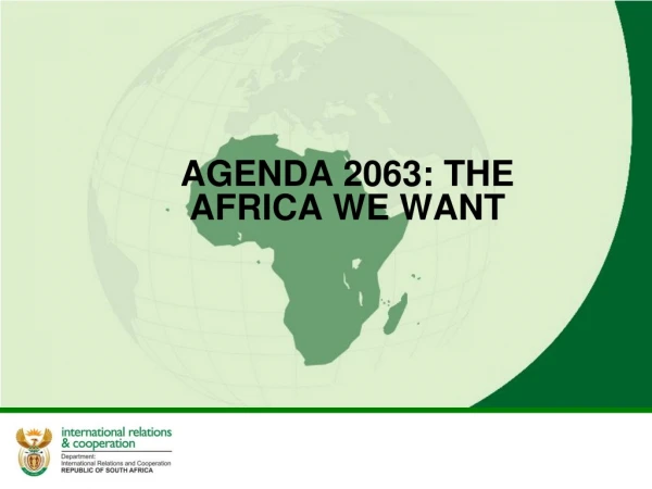 AGENDA 2063: THE AFRICA WE WANT
