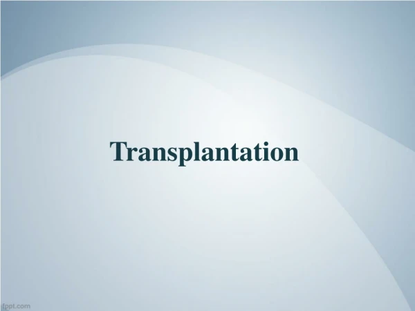 Transplantation