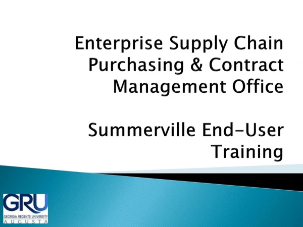 Enterprise Supply Chain Purchasing &amp; Contract Management Office  Summerville End-User Training