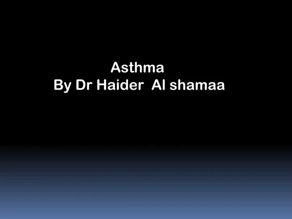 Asthma  By Dr Haider  Al shamaa