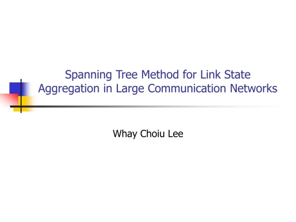 Spanning Tree Method for Link State Aggregation in Large Communication Networks