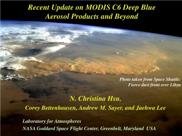Recent Update on MODIS C6 Deep Blue Aerosol Products and Beyond