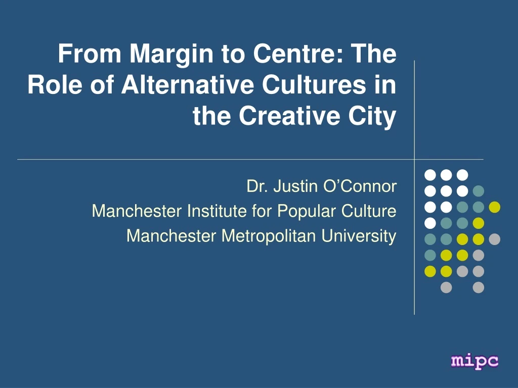 from margin to centre the role of alternative cultures in the creative city