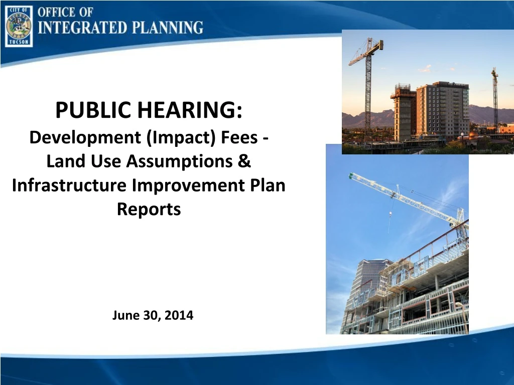 public hearing development impact fees land use assumptions infrastructure improvement plan reports