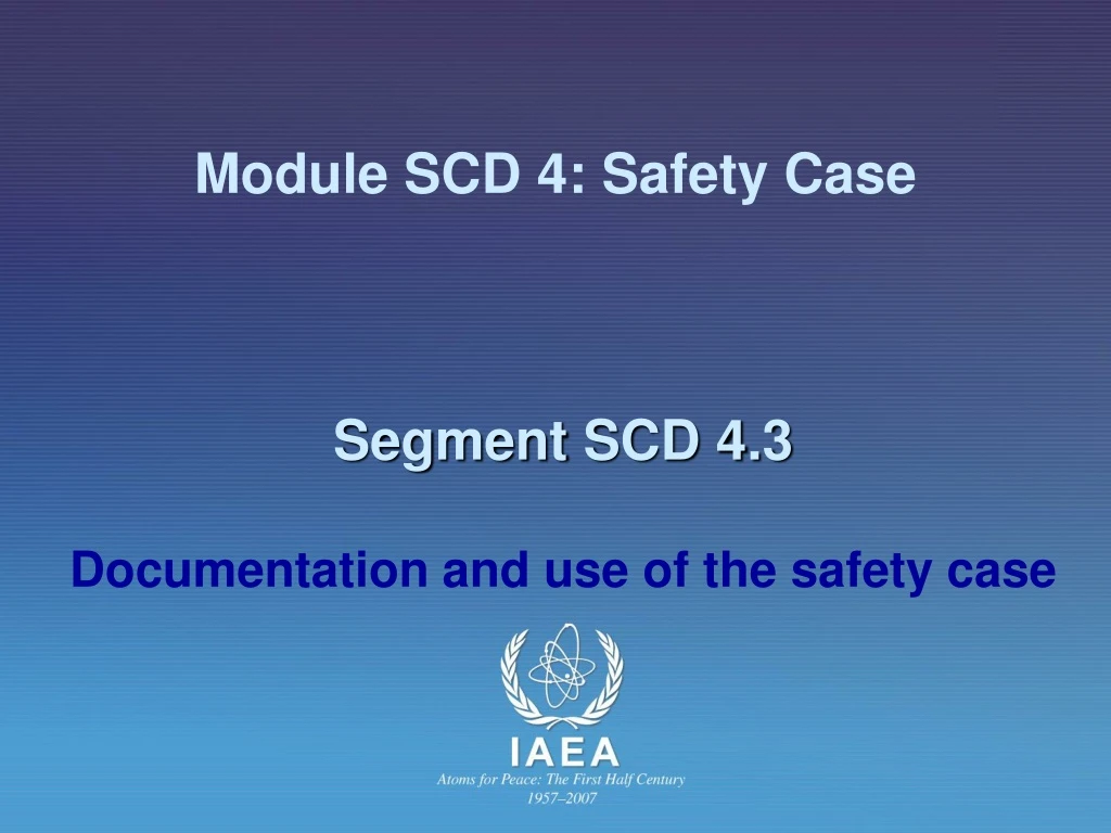 module scd 4 safety case segment scd 4 3 documentation and use of the safety case