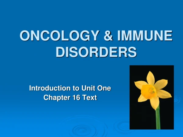 ONCOLOGY &amp; IMMUNE DISORDERS