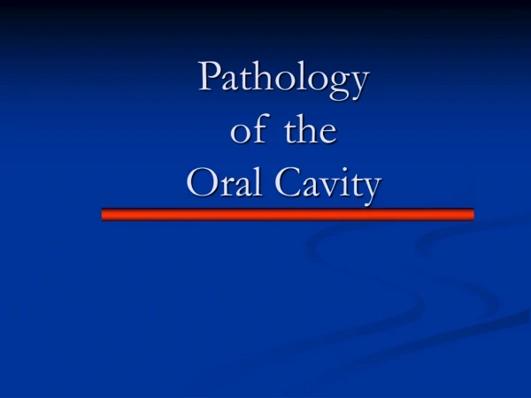 Pathology  of the  Oral Cavity