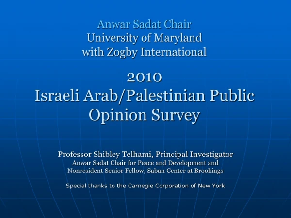Professor Shibley Telhami, Principal Investigator Anwar Sadat Chair for Peace and Development and