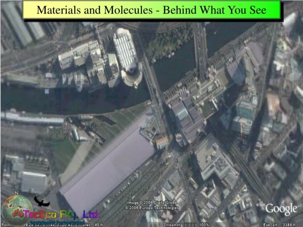 Materials and Molecules - Behind What You See