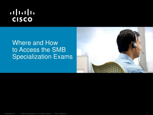 Where  and  H ow to  Access the SMB Specialization Exams