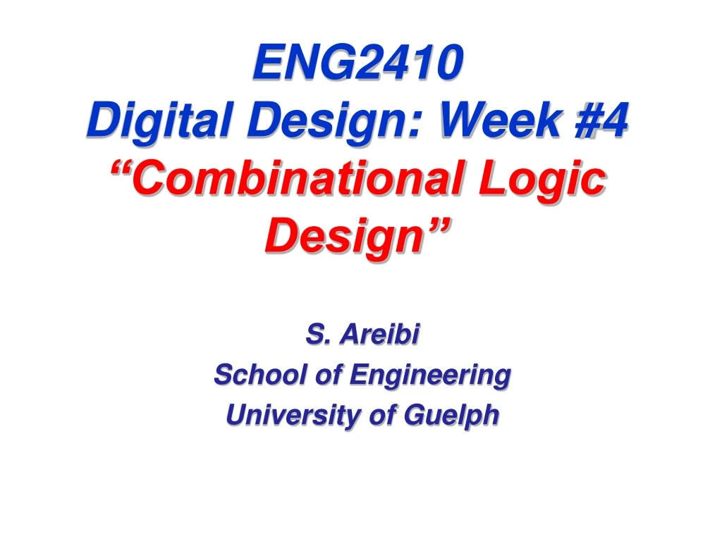 eng2410 digital design week 4 combinational logic design